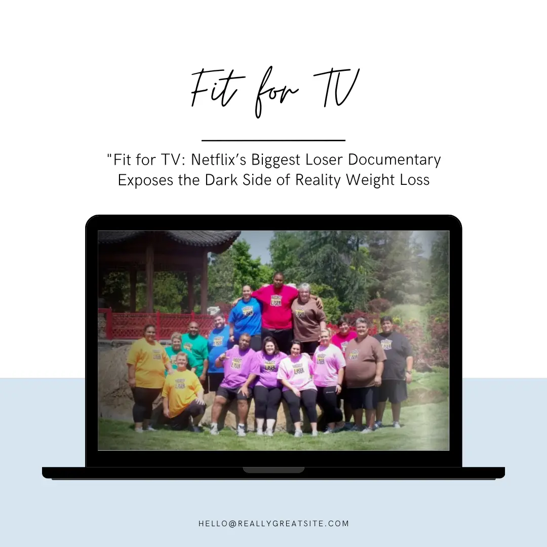 Fit for TV: Netflix’s Biggest Loser Documentary Exposes the Dark Side of Reality Weight Loss